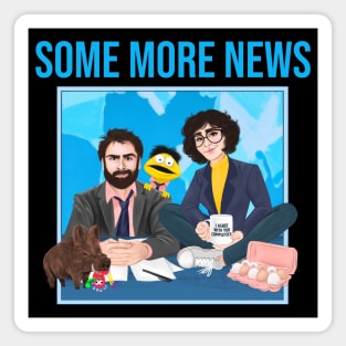 The Some More News Team Magnet